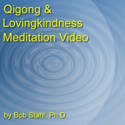 Qigong and Lovingkindness Meditation Video